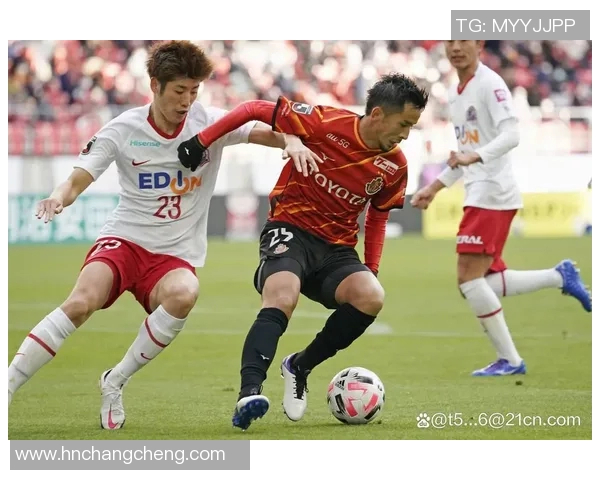 名古屋鲸与京都的激烈对决揭示了日本足球的魅力与竞争力